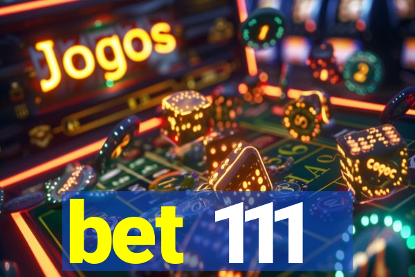 bet 111